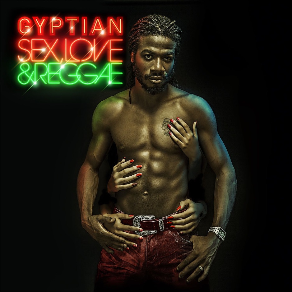 Gyptian - S3x, Love & Reggae